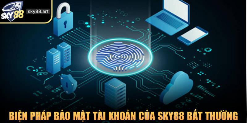 Xử lý khi tài khoản có dấu hiệu bất thường