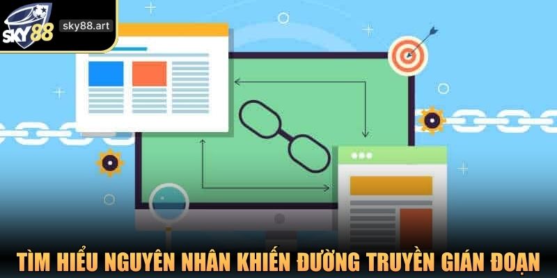 Người chơi tìm hiểu nguyên nhân khiến đường truyền gián đoạn