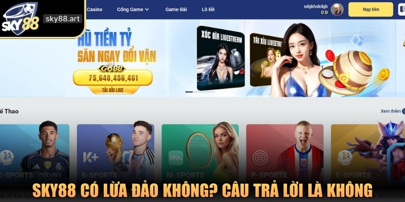 SKY88 có lừa đảo không? Câu trả lời là không